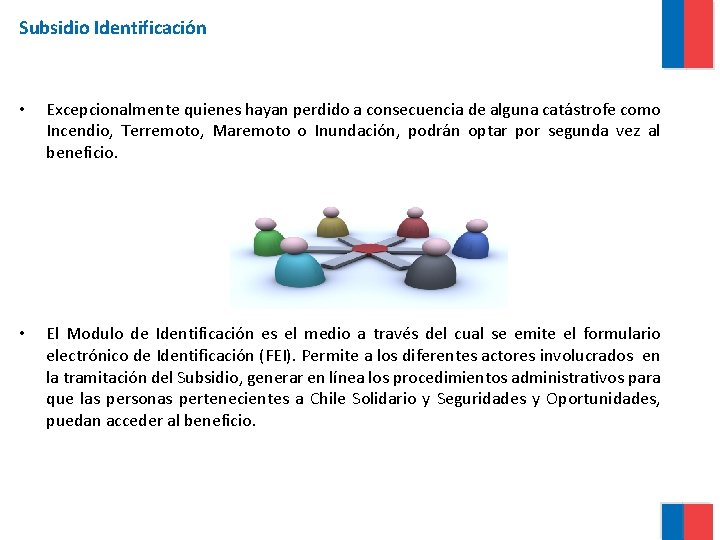 Subsidio Identificación • Excepcionalmente quienes hayan perdido a consecuencia de alguna catástrofe como Incendio,