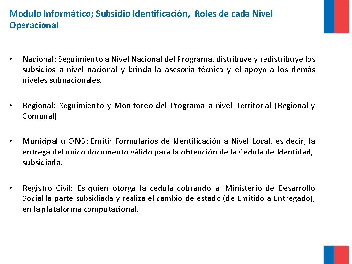 Modulo Informático; Subsidio Identificación, Roles de cada Nivel Operacional • Nacional: Seguimiento a Nivel