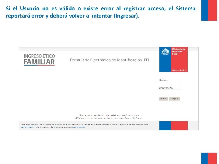 Si el Usuario no es válido o existe error al registrar acceso, el Sistema