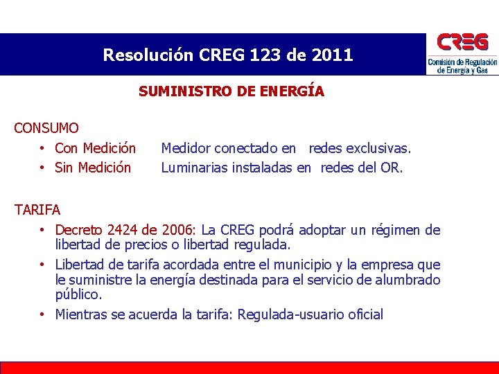 Resolución CREG 123 de 2011 SUMINISTRO DE ENERGÍA CONSUMO • Con Medición • Sin