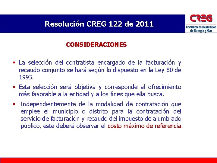 Resolución CREG 122 de 2011 CONSIDERACIONES § La selección del contratista encargado de la