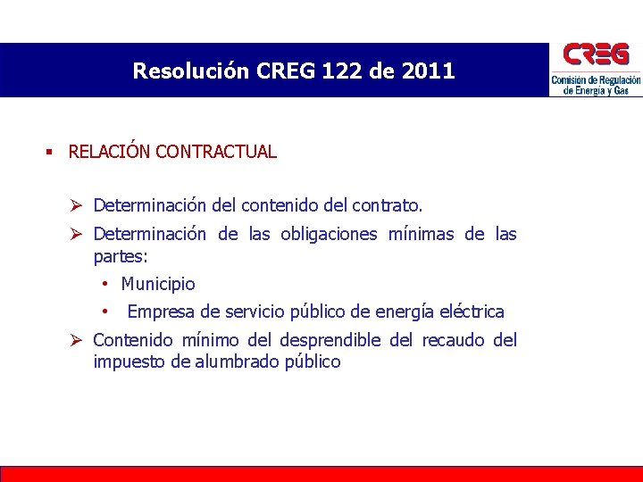 Resolución CREG 122 de 2011 § RELACIÓN CONTRACTUAL Ø Determinación del contenido del contrato.