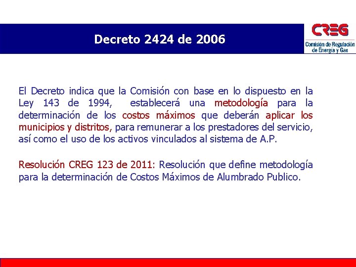 Decreto 2424 de 2006 El Decreto indica que la Comisión con base en lo