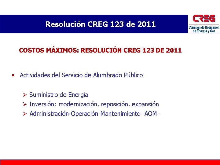 Resolución CREG 123 de 2011 COSTOS MÁXIMOS: RESOLUCIÓN CREG 123 DE 2011 § Actividades