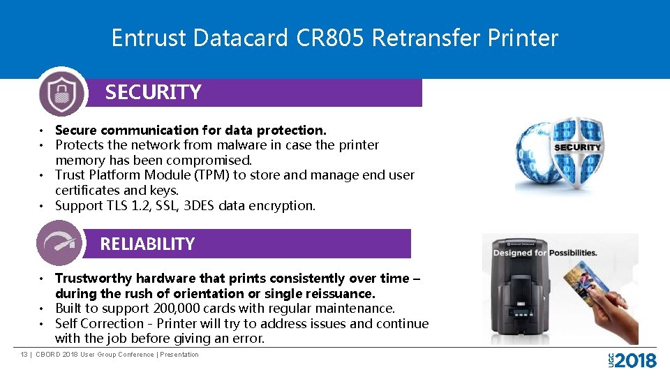 Entrust Datacard CR 805 Retransfer Printer SECURITY • Secure communication for data protection. •