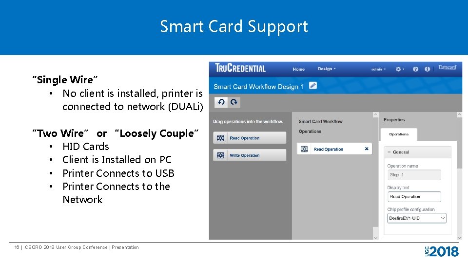 Smart Card Support “Single Wire” • No client is installed, printer is connected to