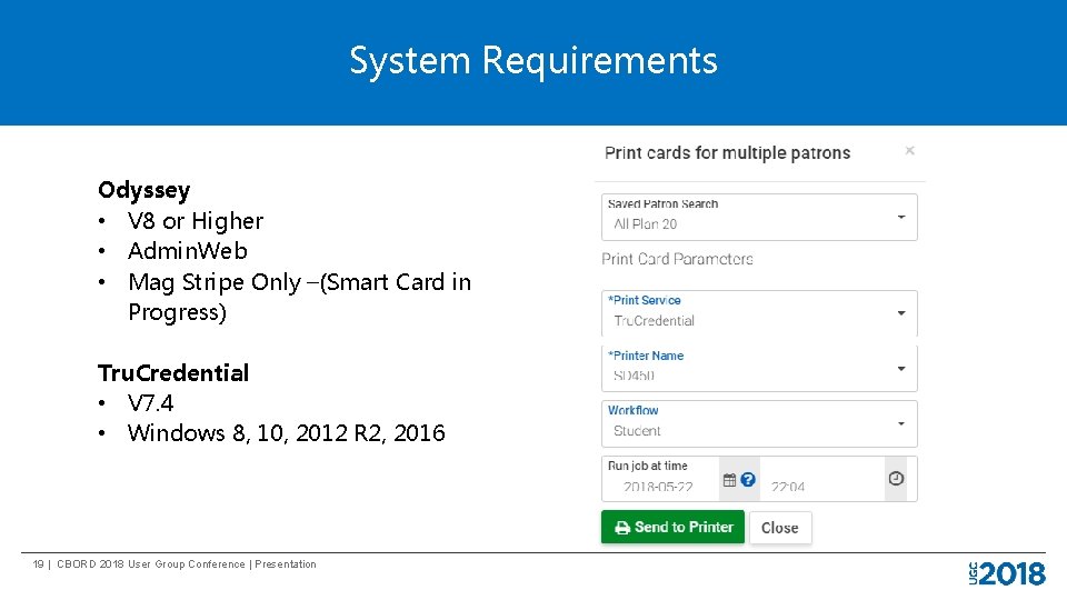 System Requirements Odyssey • V 8 or Higher • Admin. Web • Mag Stripe