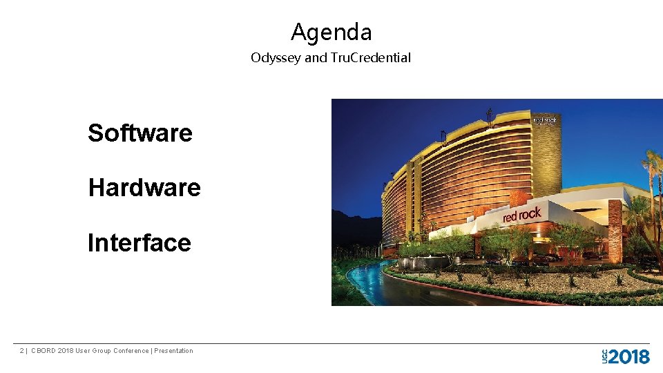 Agenda Odyssey and Tru. Credential Software Hardware Interface 2 | CBORD 2018 User Group