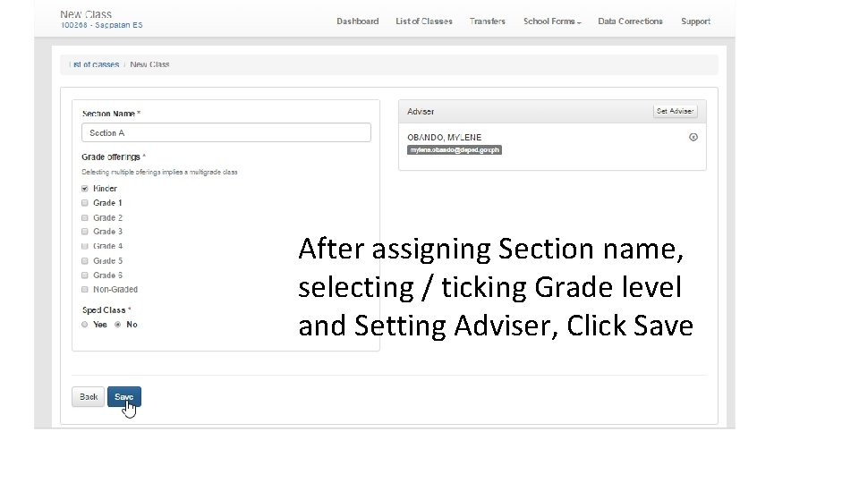 After assigning Section name, selecting / ticking Grade level and Setting Adviser, Click Save