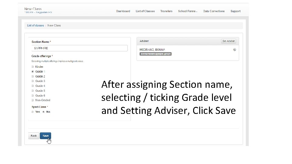 After assigning Section name, selecting / ticking Grade level and Setting Adviser, Click Save