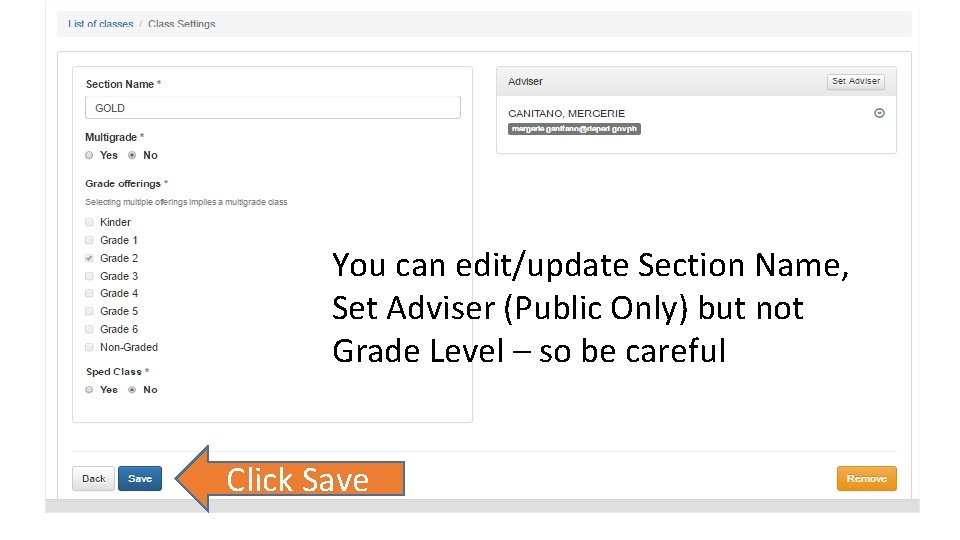 You can edit/update Section Name, Set Adviser (Public Only) but not Grade Level –