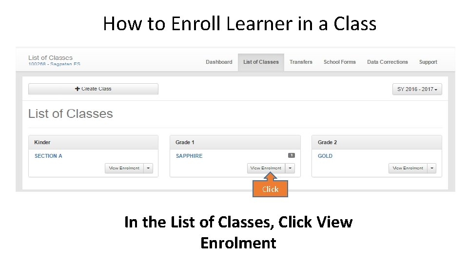 How to Enroll Learner in a Class Click In the List of Classes, Click