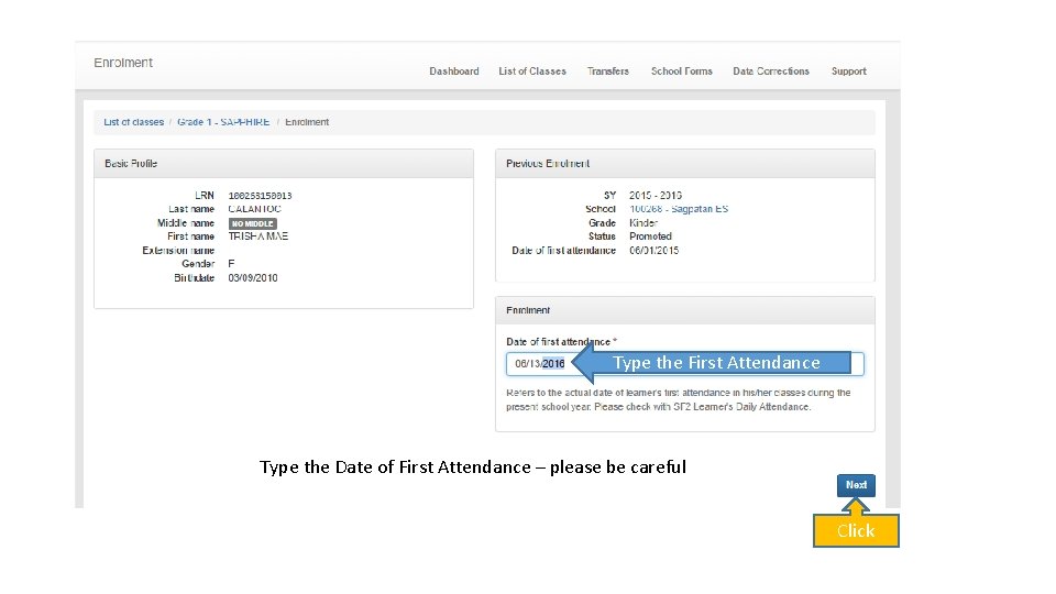 Type the First Attendance Type the Date of First Attendance – please be careful