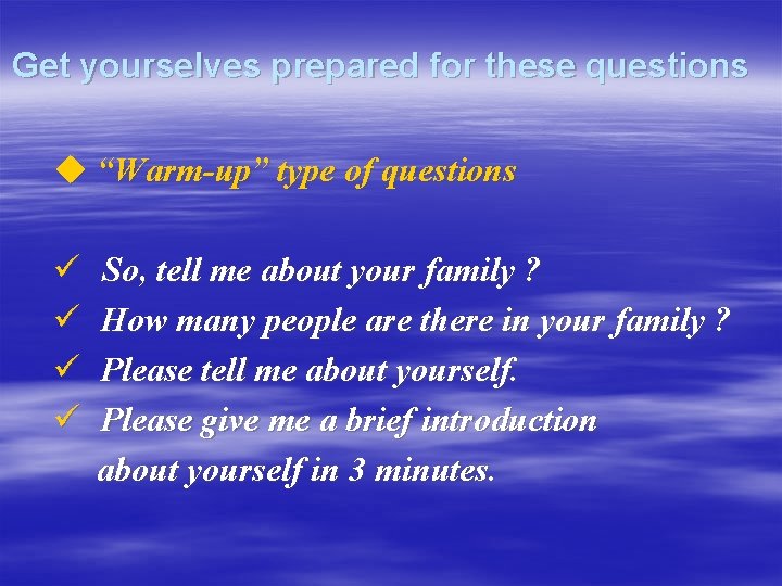 Get yourselves prepared for these questions u “Warm-up” type of questions ü ü So,