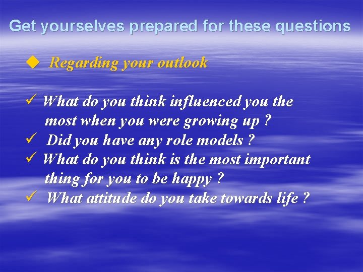 Get yourselves prepared for these questions u Regarding your outlook ü What do you