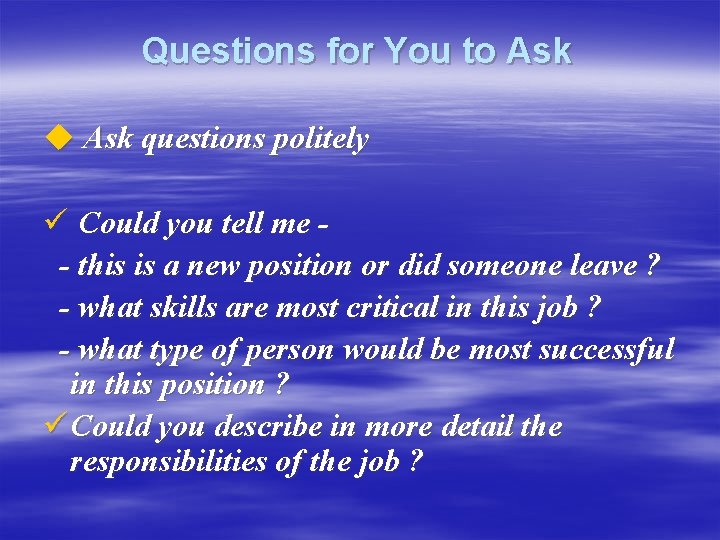 Questions for You to Ask u Ask questions politely ü Could you tell me