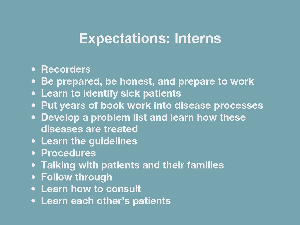 Expectations: Interns • • • Recorders Be prepared, be honest, and prepare to work