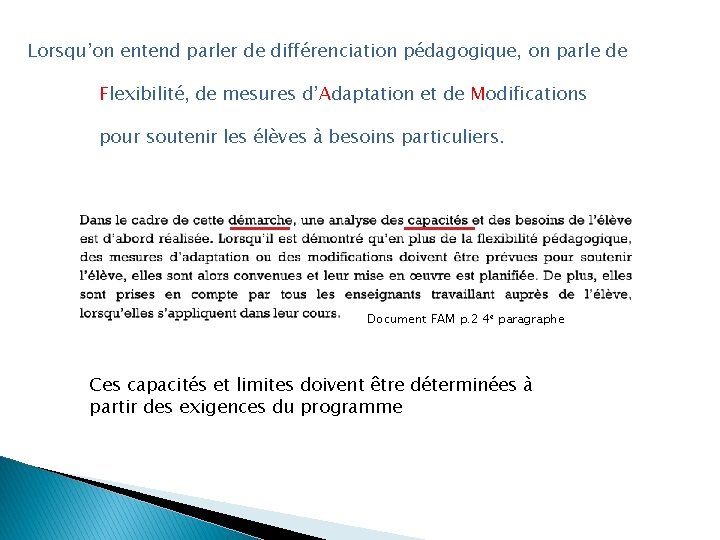 Lorsqu’on entend parler de différenciation pédagogique, on parle de Flexibilité, de mesures d’Adaptation et