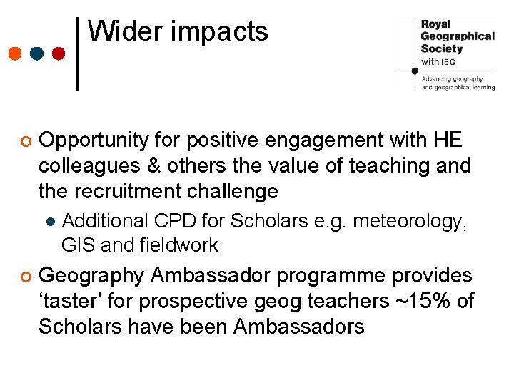 Wider impacts ¢ Opportunity for positive engagement with HE colleagues & others the value