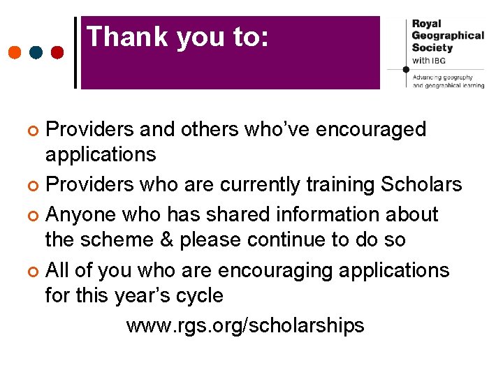 Thank you to: Providers and others who’ve encouraged applications ¢ Providers who are currently