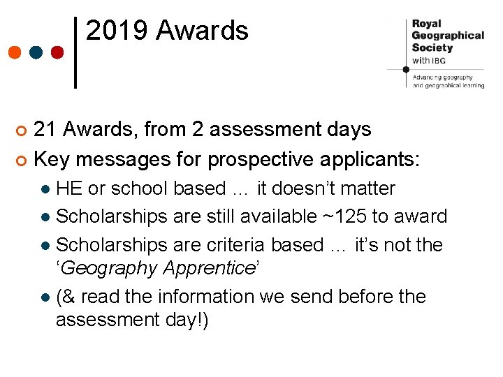2019 Awards 21 Awards, from 2 assessment days ¢ Key messages for prospective applicants: