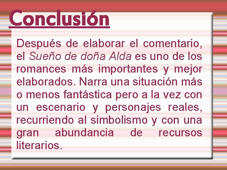 Conclusión Después de elaborar el comentario, el Sueño de doña Alda es uno de