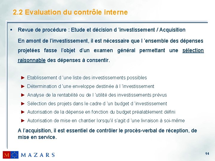 2. 2 Evaluation du contrôle interne § Revue de procédure : Etude et décision