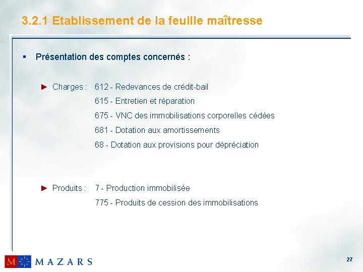3. 2. 1 Etablissement de la feuille maîtresse § Présentation des comptes concernés :