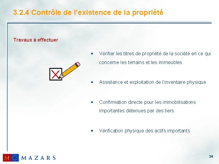 3. 2. 4 Contrôle de l’existence de la propriété Travaux à effectuer § Vérifier