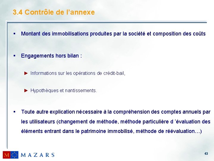 3. 4 Contrôle de l’annexe § Montant des immobilisations produites par la société et