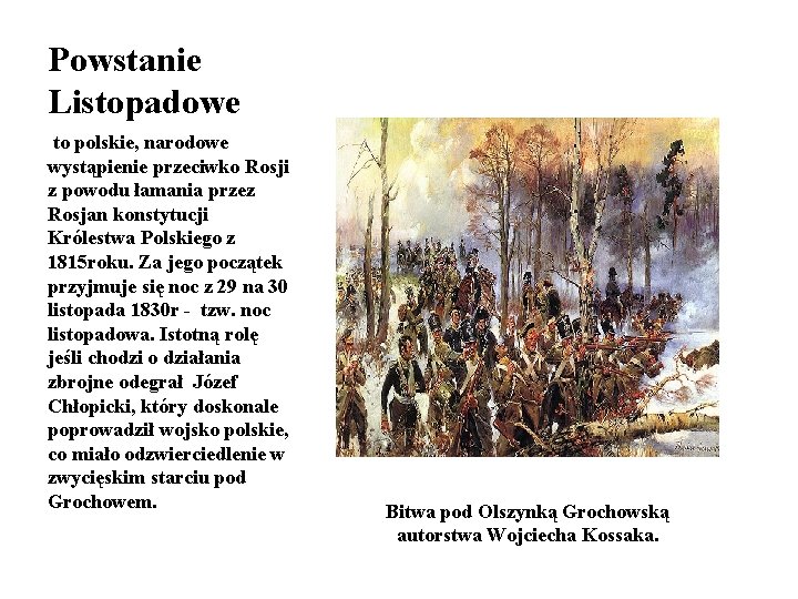 Powstanie Listopadowe to polskie, narodowe wystąpienie przeciwko Rosji z powodu łamania przez Rosjan konstytucji