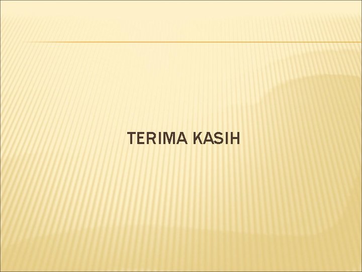 TERIMA KASIH 