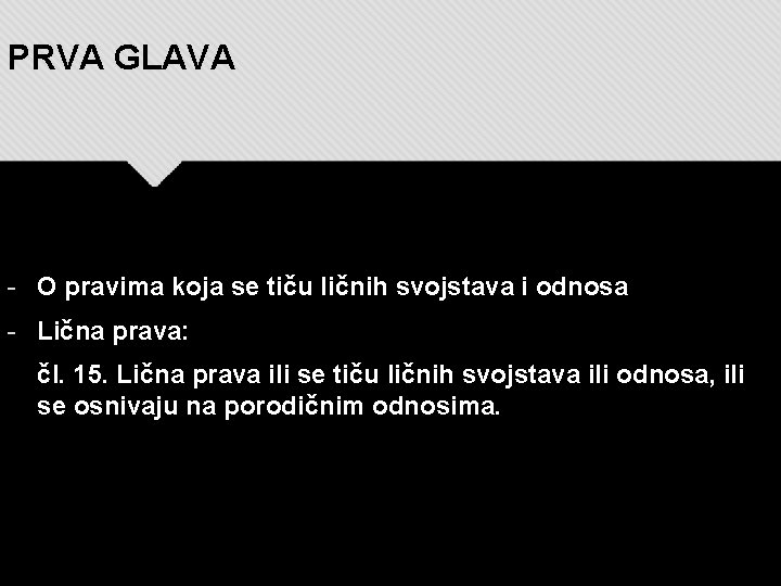 PRVA GLAVA - O pravima koja se tiču ličnih svojstava i odnosa - Lična