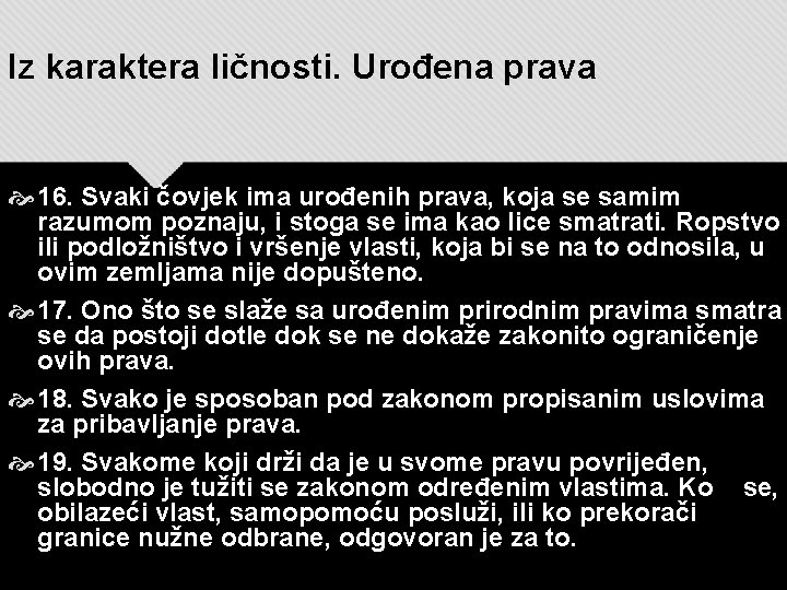 Iz karaktera ličnosti. Urođena prava 16. Svaki čovjek ima urođenih prava, koja se samim