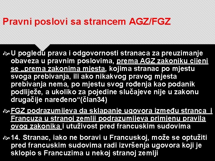 Pravni poslovi sa strancem AGZ/FGZ U pogledu prava i odgovornosti stranaca za preuzimanje obaveza