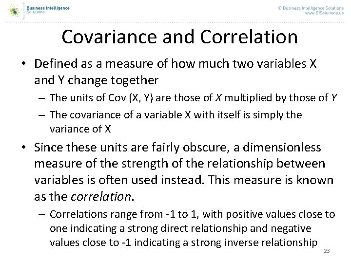 Covariance and Correlation • Defined as a measure of how much two variables X Covariance and Correlation • Defined as a measure of how much two variables X