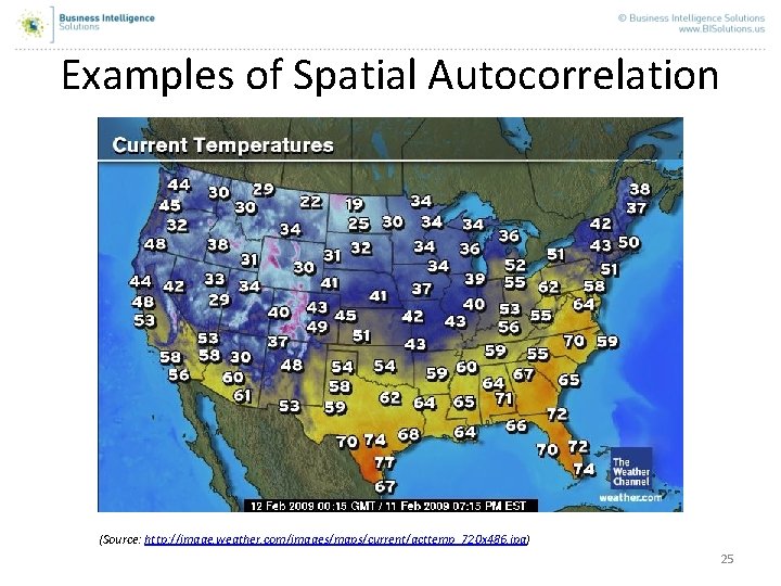 Examples of Spatial Autocorrelation (Source: http: //image. weather. com/images/maps/current/acttemp_720 x 486. jpg) 25 Examples of Spatial Autocorrelation (Source: http: //image. weather. com/images/maps/current/acttemp_720 x 486. jpg) 25