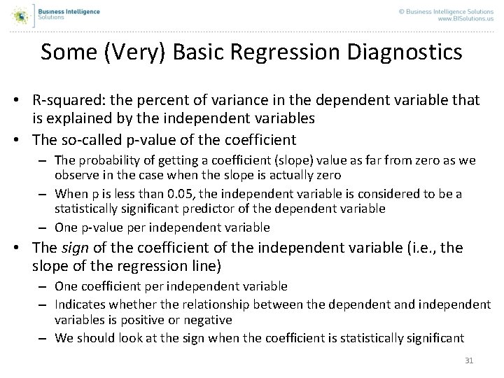 Some (Very) Basic Regression Diagnostics • R-squared: the percent of variance in the dependent Some (Very) Basic Regression Diagnostics • R-squared: the percent of variance in the dependent