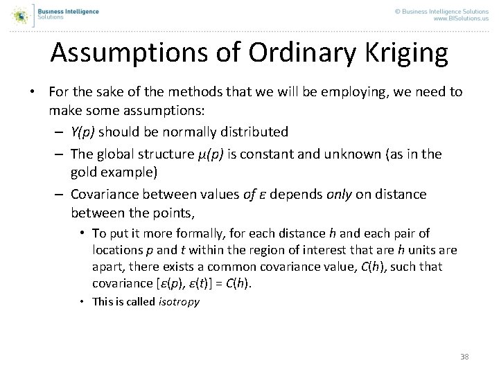 Assumptions of Ordinary Kriging • For the sake of the methods that we will Assumptions of Ordinary Kriging • For the sake of the methods that we will