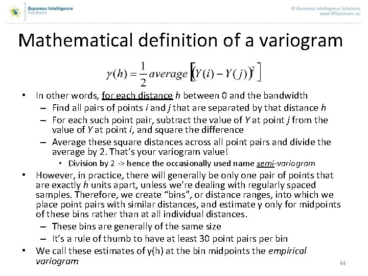 Mathematical definition of a variogram • In other words, for each distance h between Mathematical definition of a variogram • In other words, for each distance h between