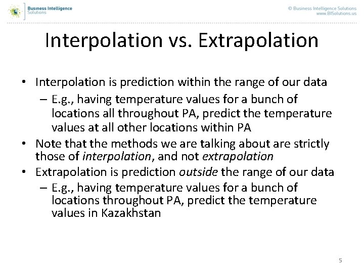 Interpolation vs. Extrapolation • Interpolation is prediction within the range of our data – Interpolation vs. Extrapolation • Interpolation is prediction within the range of our data –