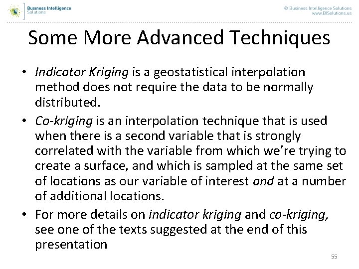 Some More Advanced Techniques • Indicator Kriging is a geostatistical interpolation method does not Some More Advanced Techniques • Indicator Kriging is a geostatistical interpolation method does not