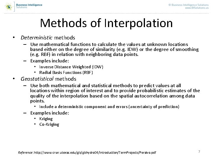 Methods of Interpolation • Deterministic methods – Use mathematical functions to calculate the values Methods of Interpolation • Deterministic methods – Use mathematical functions to calculate the values