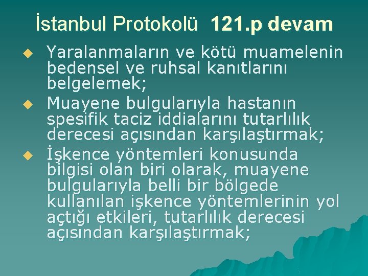 İstanbul Protokolü 121. p devam u u u Yaralanmaların ve kötü muamelenin bedensel ve