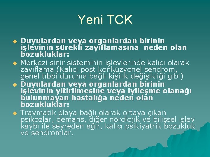 Yeni TCK u u Duyulardan veya organlardan birinin işlevinin sürekli zayıflamasına neden olan bozukluklar: