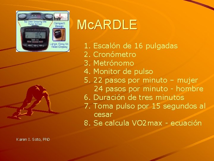 Mc. ARDLE 1. 2. 3. 4. 5. Escalón de 16 pulgadas Cronómetro Metrónomo Monitor