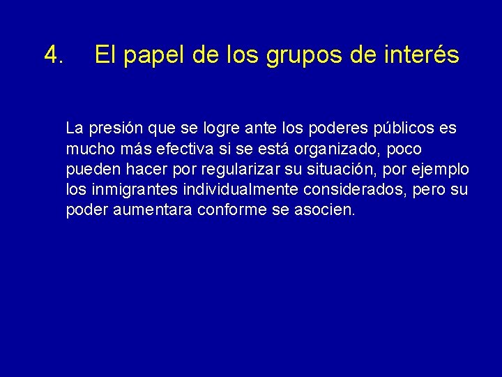 4. El papel de los grupos de interés La presión que se logre ante 4. El papel de los grupos de interés La presión que se logre ante