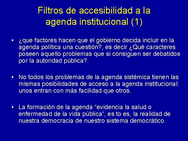 Filtros de accesibilidad a la agenda institucional (1) • ¿que factores hacen que el Filtros de accesibilidad a la agenda institucional (1) • ¿que factores hacen que el