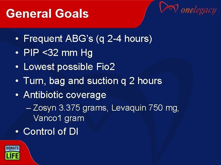 General Goals • • • Frequent ABG’s (q 2 -4 hours) PIP <32 mm