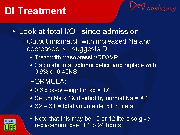 DI Treatment • Look at total I/O –since admission – Output mismatch with increased